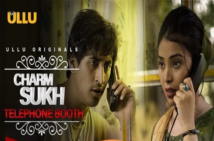 Charmsukh Phone Booth web series from Ullu