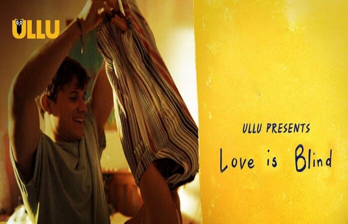 Love Is Blind web series from Ullu