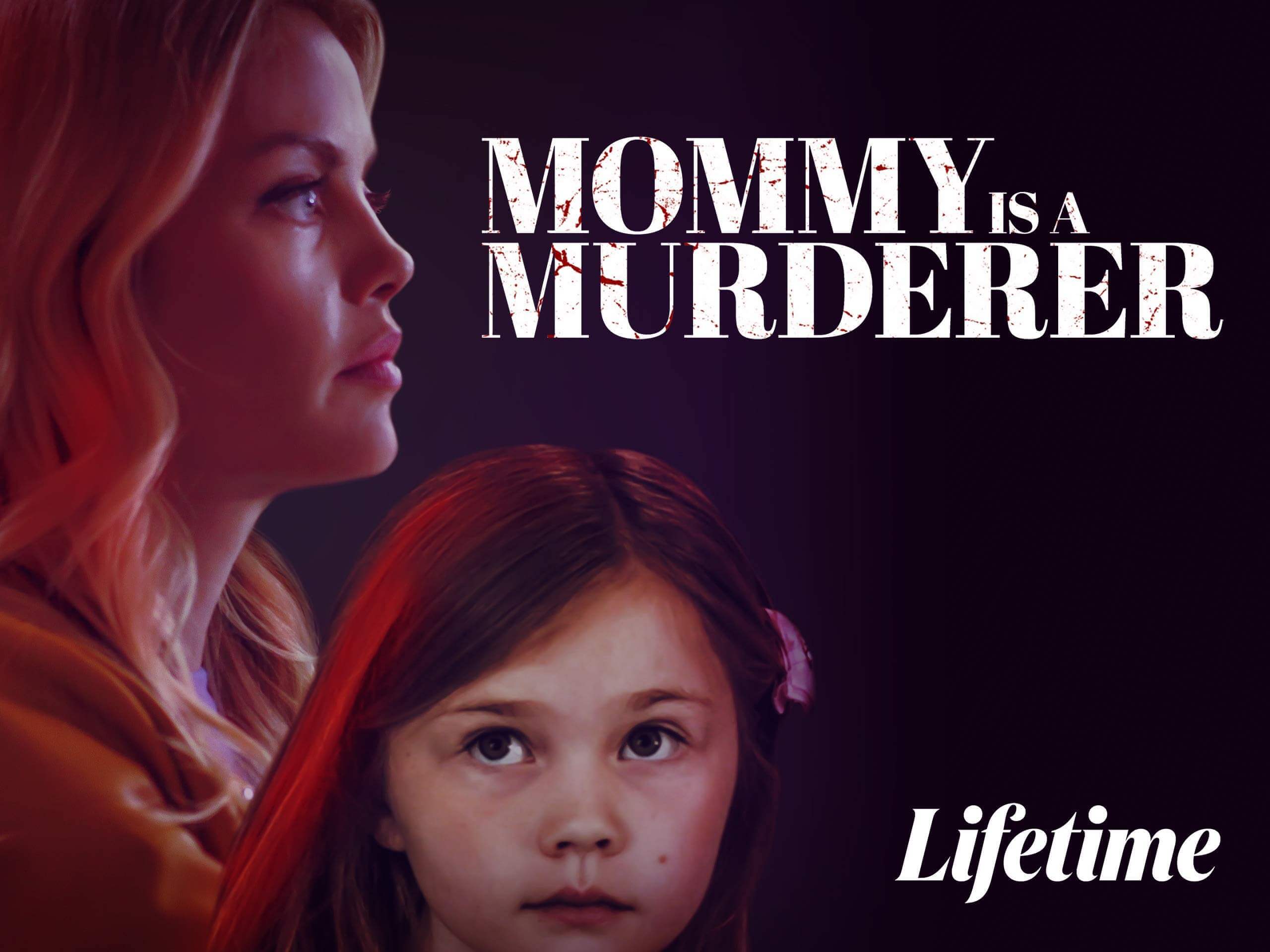 Watch Mommy is a Murderer (2020) LIFETIME Cast, Watch Online, Full Movie Download