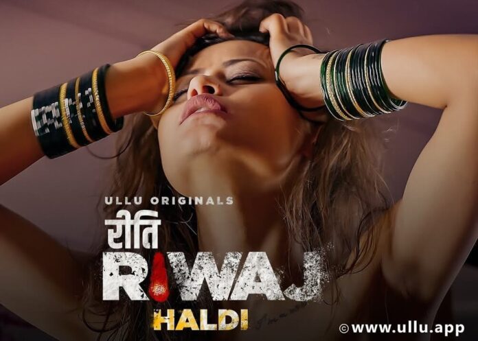 Riti Riwaj Haldi web series from Ullu