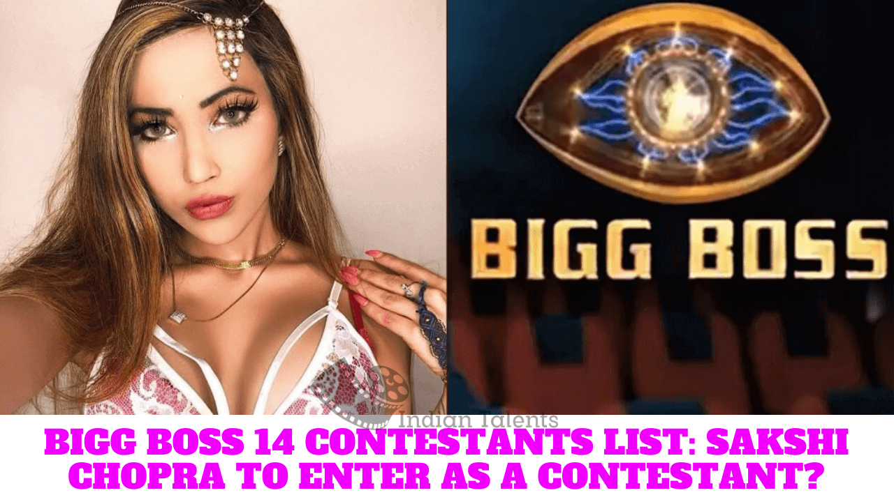Bigg Boss 14 Contestants List Sakshi Chopra to enter as a Contestant