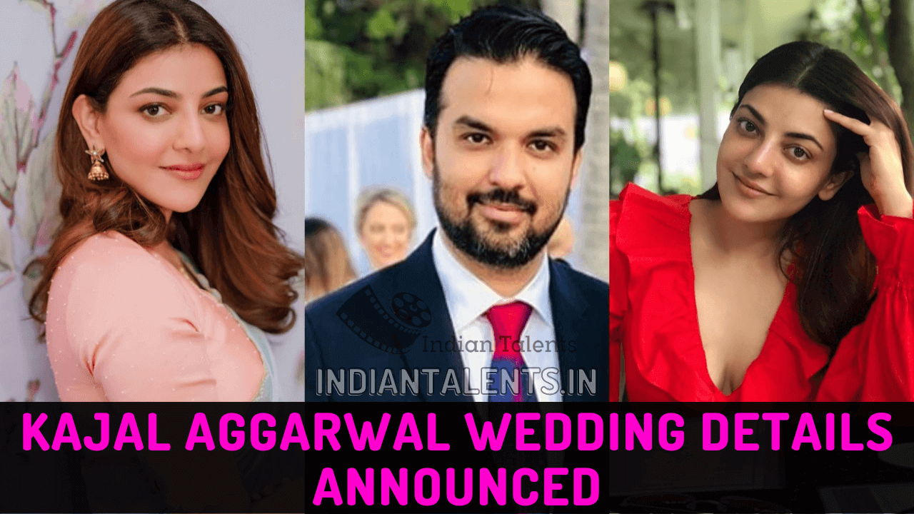 KAJAL AGGARWAL WEDDING DETAILS ANNOUNCED