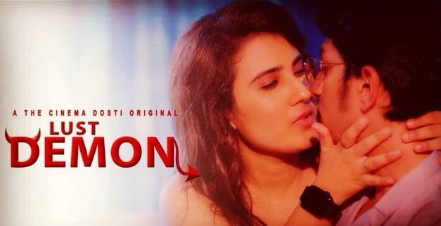 Watch Lust Demon (2020) Cinema Dosti Cast, All Episodes, Watch online