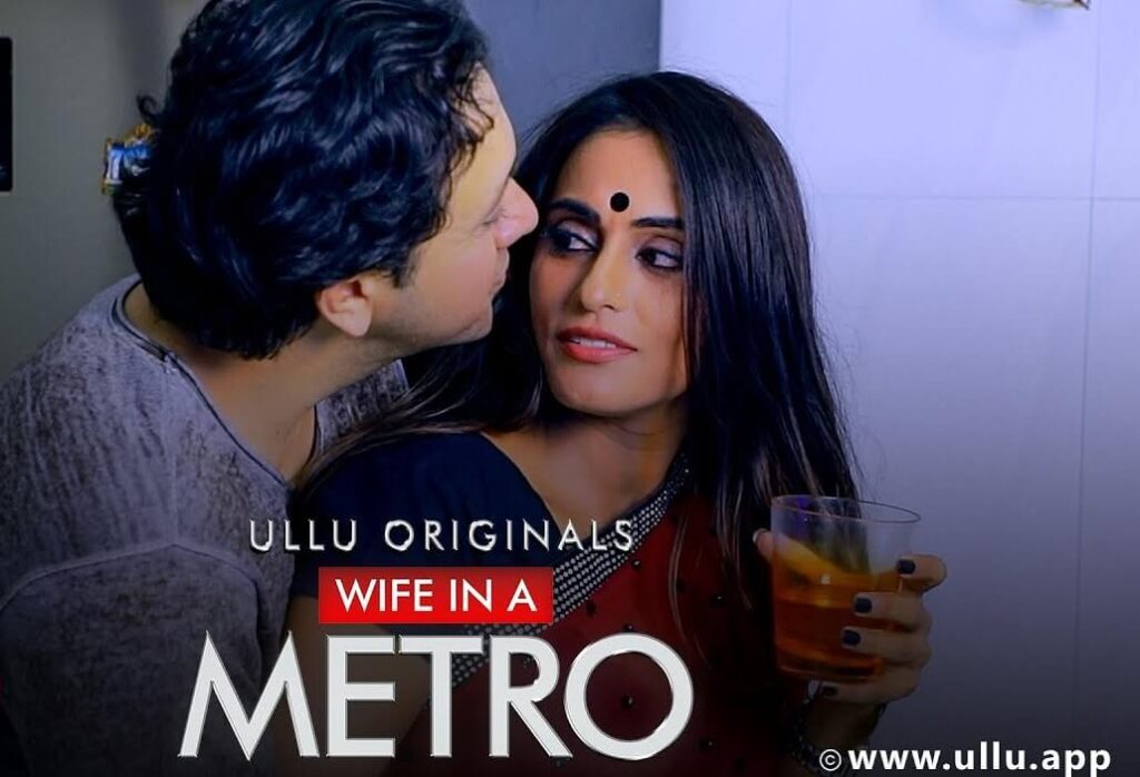 Wife In A Metro web series from Ullu