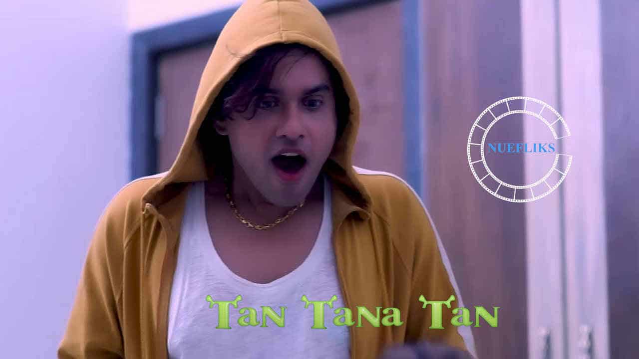 Tan Tana Tan web series from Nuefliks