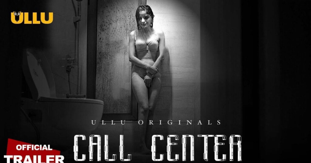 Call Center web series from Ullu