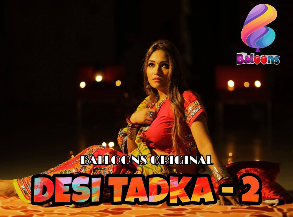 Desi Tadka 2 web series from Balloons App