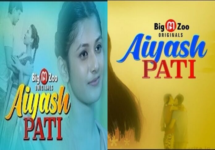 Aiyash Pati web series from Big Movie Zoo