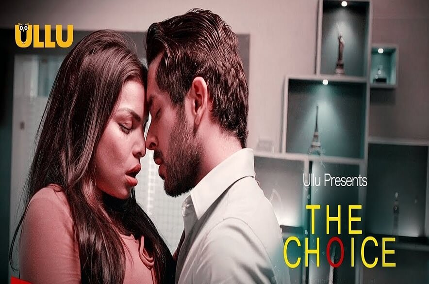 The Choice web series from Ullu