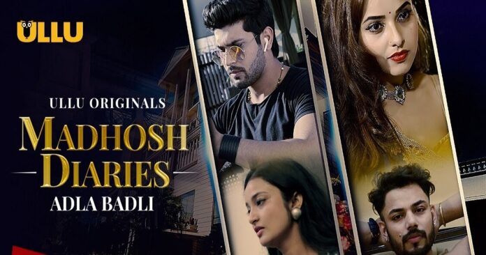 Madhosh Diaries Adla Badli Web Series